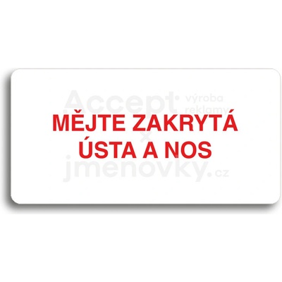 ACCEPT Piktogram MĚJTE ZAKRYTÁ ÚSTA A NOS - bílá tabulka - barevný tisk bez rámečku