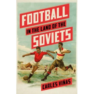 Football in the Land of the Soviets | Viñ as, Carles (ISBN: 9780745347448)