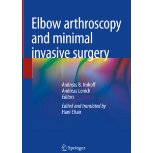 Elbow arthroscopy and minimal invasive surgery | Andreas B. Imhoff, Andreas Lenich (ISBN: 9783031756108)