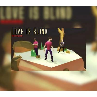 Love is Blind: Mutants