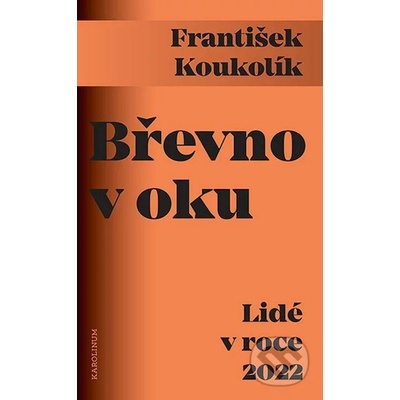 Břevno v oku - František Koukolík
