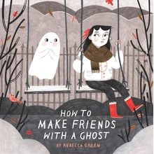 How to Make Friends With a Ghost