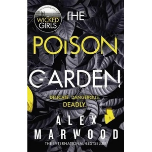Poison Garden | Alex Marwood (ISBN: 9780751565980)