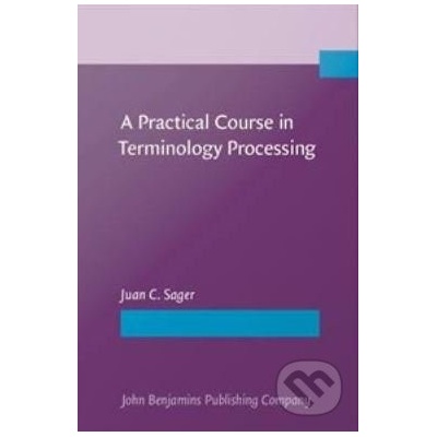 A Practical Course in Terminology Processing - Juan C. Sager