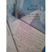 Jánuš Kubíček - The Dramatic Interspace (excerpts) | Adam Kubíček (EN)