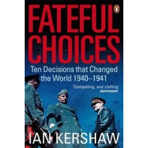 Fateful Choices | Ian Kershaw (2008)