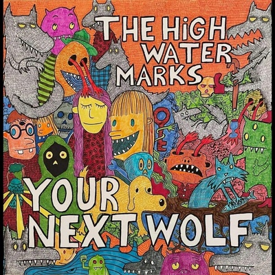 Your next wolf - The High Water Marks LP