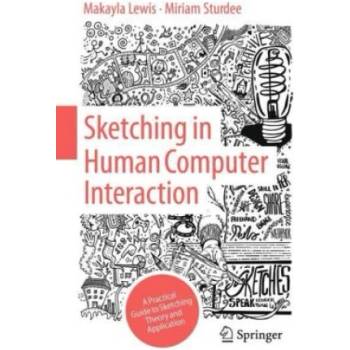 Sketching in Human Computer Interaction | Makayla Lewis, Miriam Sturdee
