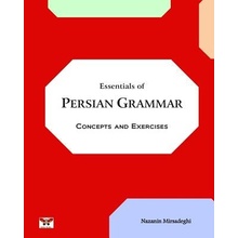 Essentials of Persian Grammar: Concepts and Exercises: Farsi- English Bi-Lingual Edition- 2nd Edition Mirsadeghi Nazanin