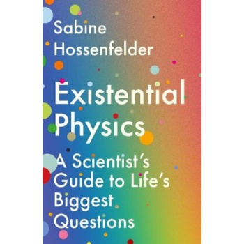 Existential Physics - Hossenfelder Sabine