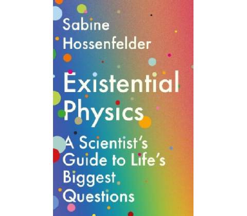 Existential Physics - Hossenfelder Sabine