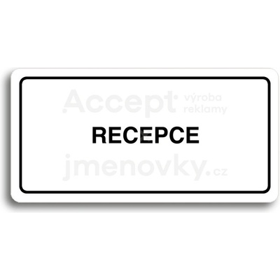 ACCEPT Piktogram RECEPCE - bílá tabulka - černý tisk