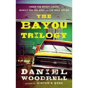 Bayou Trilogy | Daniel Woodrell (ISBN: 9780316133654)