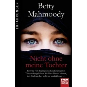 Nicht ohne meine Tochter | Betty Mahmoody (ISBN: 9783404608515)
