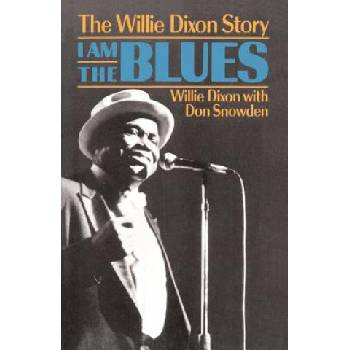 I Am the Blues: The Willie Dixon Story Dixon WilliePaperback