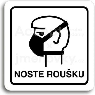 ACCEPT Piktogram noste roušku II - bílá tabulka - černý tisk