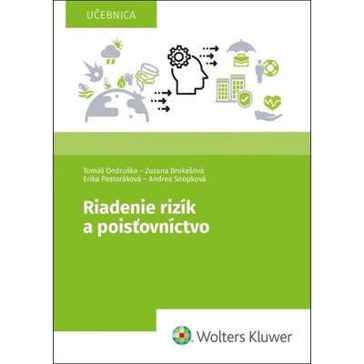 Riadenie rizík a poisťovníctvo - Zuzana Brokešová, Tomáš Ondruška, Andrea Snopková, Erika Pastoráková