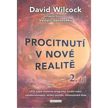 Procitnutí v nové realitě 2. díl - UFO, tajné vesmírné programy, lucidní snění, nanebevstoupení, strážci portálů, mimozemské duše - Wilcock David