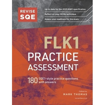 Revise SQE FLK1 Practice Assessment: 180 SQE1-style questions with answers Thomas Mark