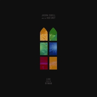 Jason Isbell and the 400 Unit - Live From the Ryman CD