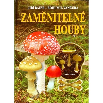 Zaměnitelné houby - Jiří Baier, Bohumil Vančura