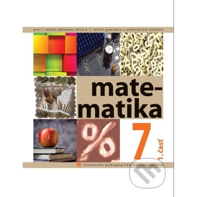 Matematika pre 7. ročník ZŠ - 1. časť - S. Čeretková, O. Šedivý, I. Teplička