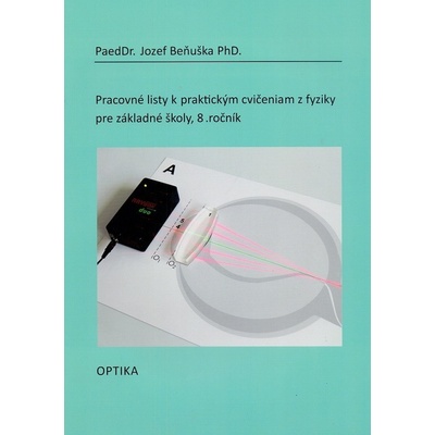 Pracovné listy k praktickým cvičeniam z fyziky pre ZŠ, 8 ročník: Optika