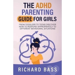 The ADHD Parenting Guide for Girls (ISBN: 9781958350126)
