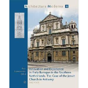 Innovation and Experience in Early Baroque in the Southern Netherlands. the Case of the Jesuit Church in Antwerp | P. Lombaerde (2008)