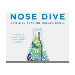 Nose Dive: A Field Guide to the World's Smells (ISBN: 9780143110897)