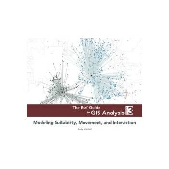Esri Guide to GIS Analysis, Volume 3 - Mitchell Andy