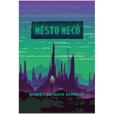 Město mečů - Bennett Robert Jackson