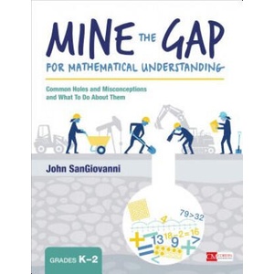 Mine the Gap for Mathematical Understanding, Grades K-2 | John J. Sangiovanni (ISBN: 9781506337685)