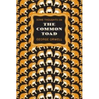 Some Thoughts on the Common Toad | George Orwell