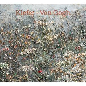 Kiefer/Van Gogh | Anselm Kiefer, Simon Schama, Tamara Klopper (ISBN: 9781915815170)