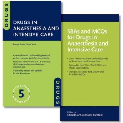 Drugs in Anaesthesia and Intensive Care and SBAs and MCQs for Drugs in Anaesthesia and Intensive Care Pack (Pack) | Edward Scarth, Susan Smith