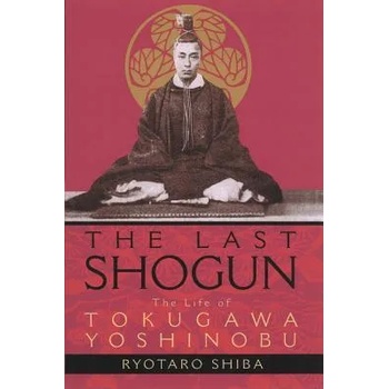 Image 1 of Last Shogun: The Life Of Tokugawa Yoshinobu | Ryotaro Shiba