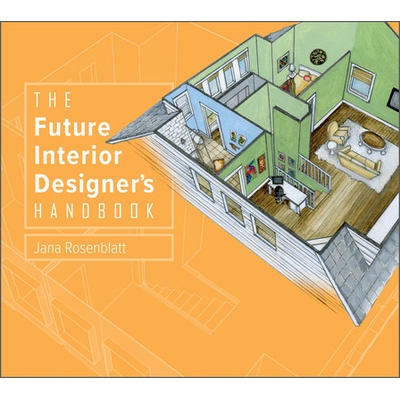 The Future Interior Designer's Handbook Rosenblatt Jana