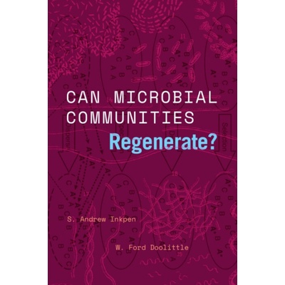 Can Microbial Communities Regenerate?: Uniting Ecology and Evolutionary Biology - Inkpen S. Andrew