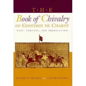 Book of Chivalry of Geoffroi de Charny (ISBN: 9780812215793)