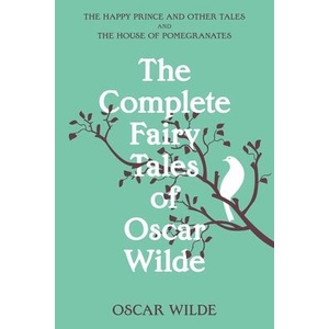 The Complete Fairy Tales of Oscar Wilde (Warbler Classics Annotated Edition) | Oscar Wilde (ISBN: 9781957240893)