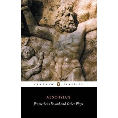 Prometheus Bound and Other Plays AeschylusPaperback