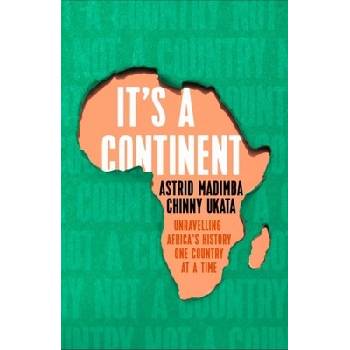 Its a Continent: Unravelling Africas History One Country at a Time Ukata ChinnyPaperback