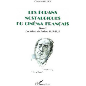 LES ÉCRANS NOSTALGIQUES DU CINÉMA FRANÇAIS | Gilles (ISBN: 9782747525992)