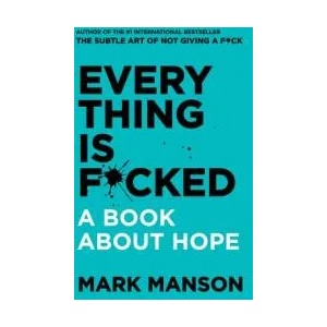 Everything Is F*cked (ISBN: 9780062888464)