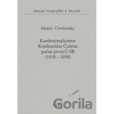 Konfesionalizmus Konštantína Čulena počas prvej Č-SR 1918 - 1938 - 2.vydanie