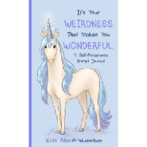 It’s Your Weirdness that Makes You Wonderful | Kate Allan (ISBN: 9781684817610)