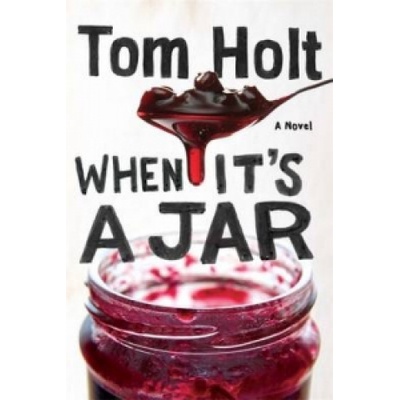 When It's A Jar - Tom Holt