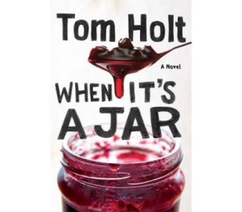 When It's A Jar - Tom Holt