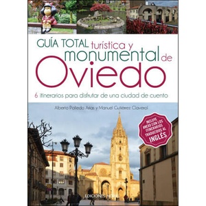 GUIA TOTAL TURISTICA Y MONUMENTAL DE OVIEDO | GUTIERREZ CLAVEROL, MANUEL, POLLEDO ARIAS (2023)